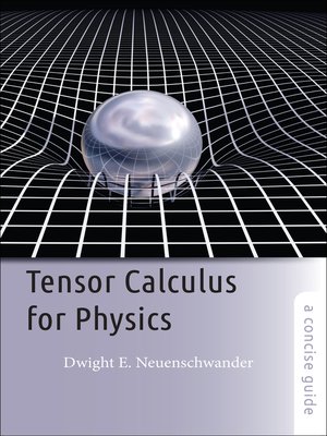 cover image of Tensor Calculus for Physics